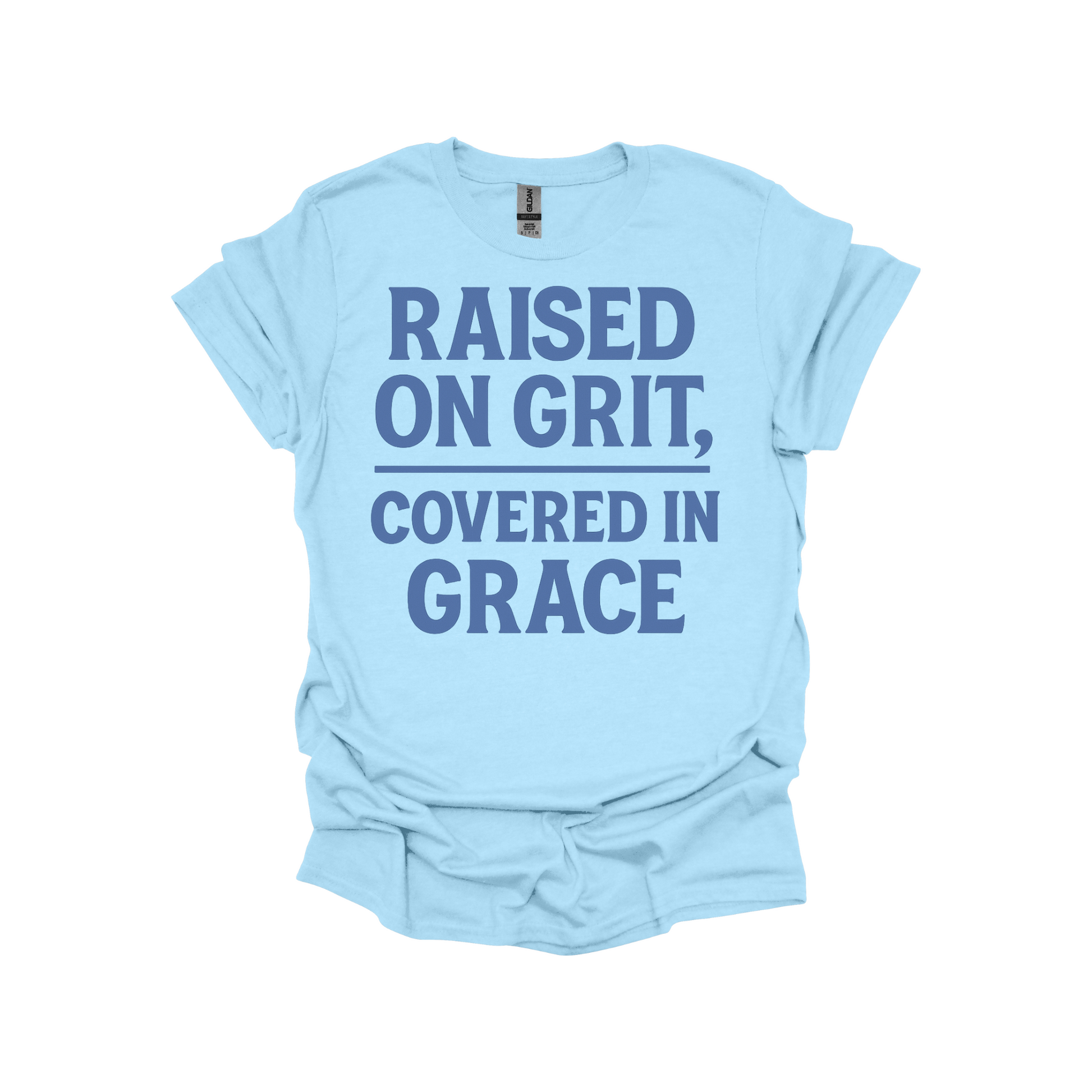 Raised on Grit, Covered in Grace – Faith-Based Statement Shirt for Strong Believers