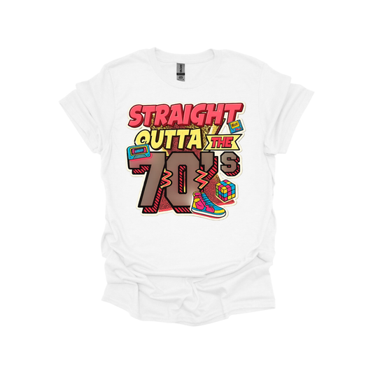 Straight Outta the 70’s Retro Graphic T-Shirt or Sweatshirt – Vintage Vibes for Proud 1970s Babies