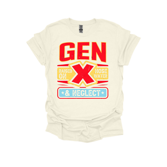 Gen X T-Shirt – Raised on Hose Water & Neglect | Funny Retro Graphic Tee for Generation X