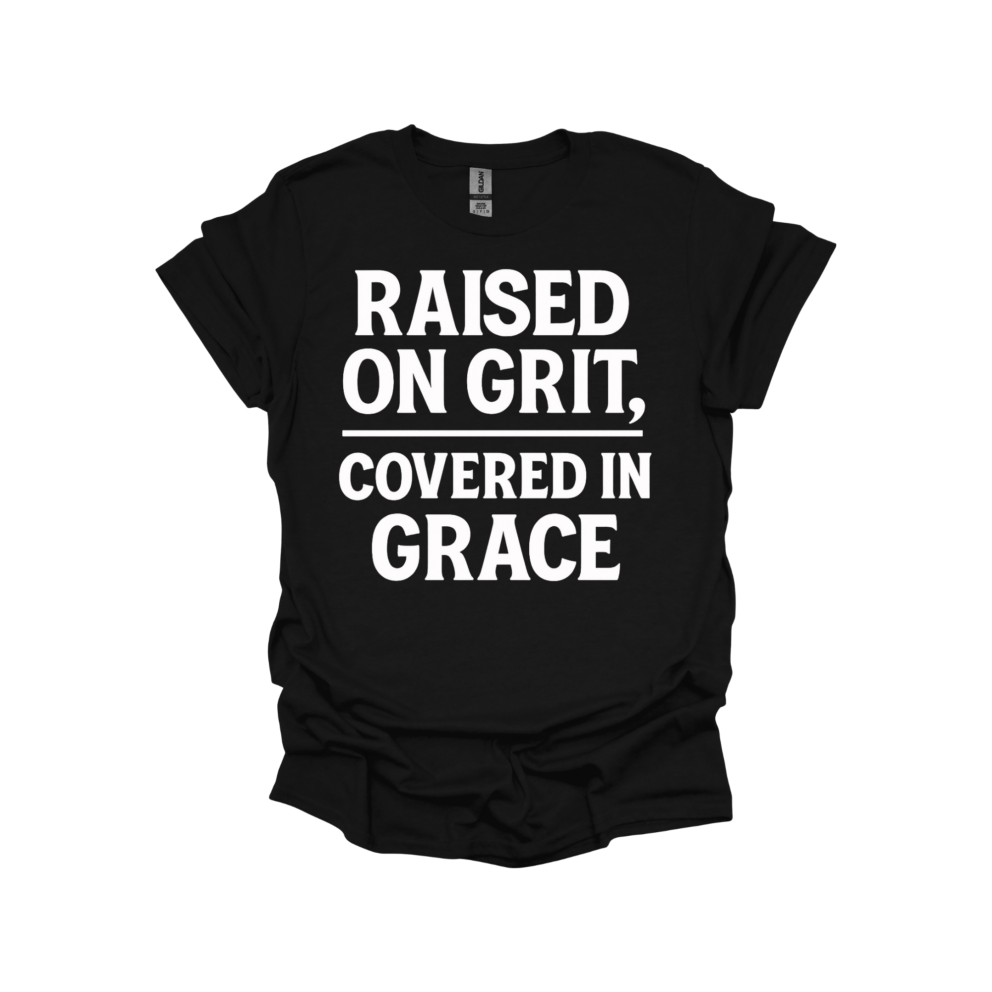 Raised on Grit, Covered in Grace – Faith-Based Statement Shirt for Strong Believers