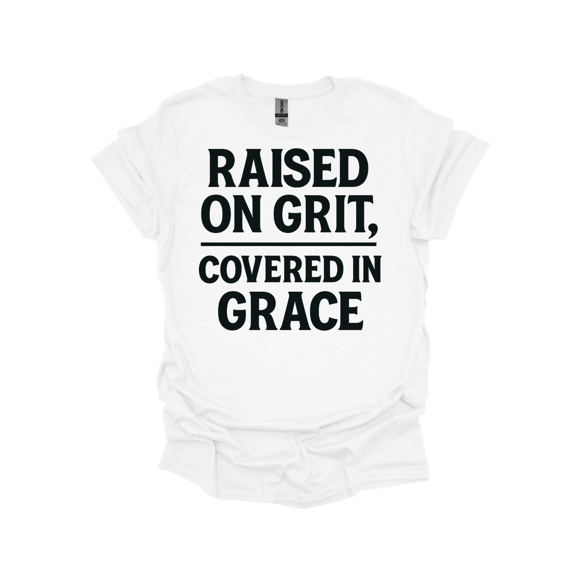 Raised on Grit, Covered in Grace – Faith-Based Statement Shirt for Strong Believers