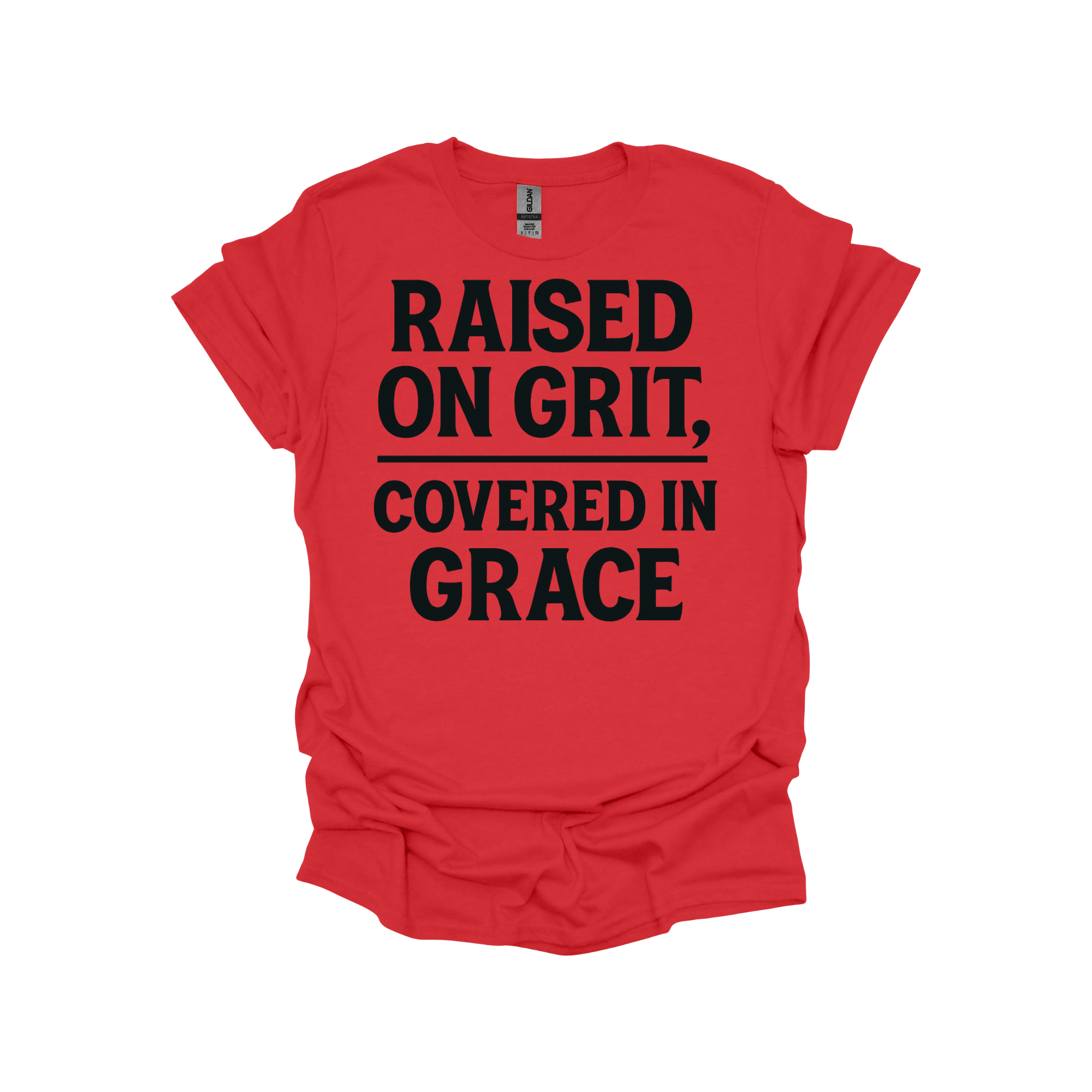 Raised on Grit, Covered in Grace – Faith-Based Statement Shirt for Strong Believers