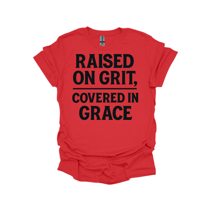 Raised on Grit, Covered in Grace – Faith-Based Statement Shirt for Strong Believers