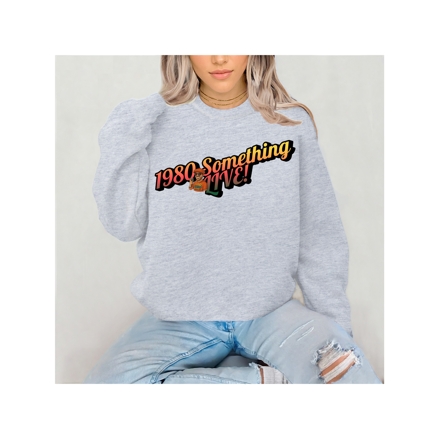 1980 Something LIVE! Retro Sweatshirt | Bold Gen X Energy You Can Wear