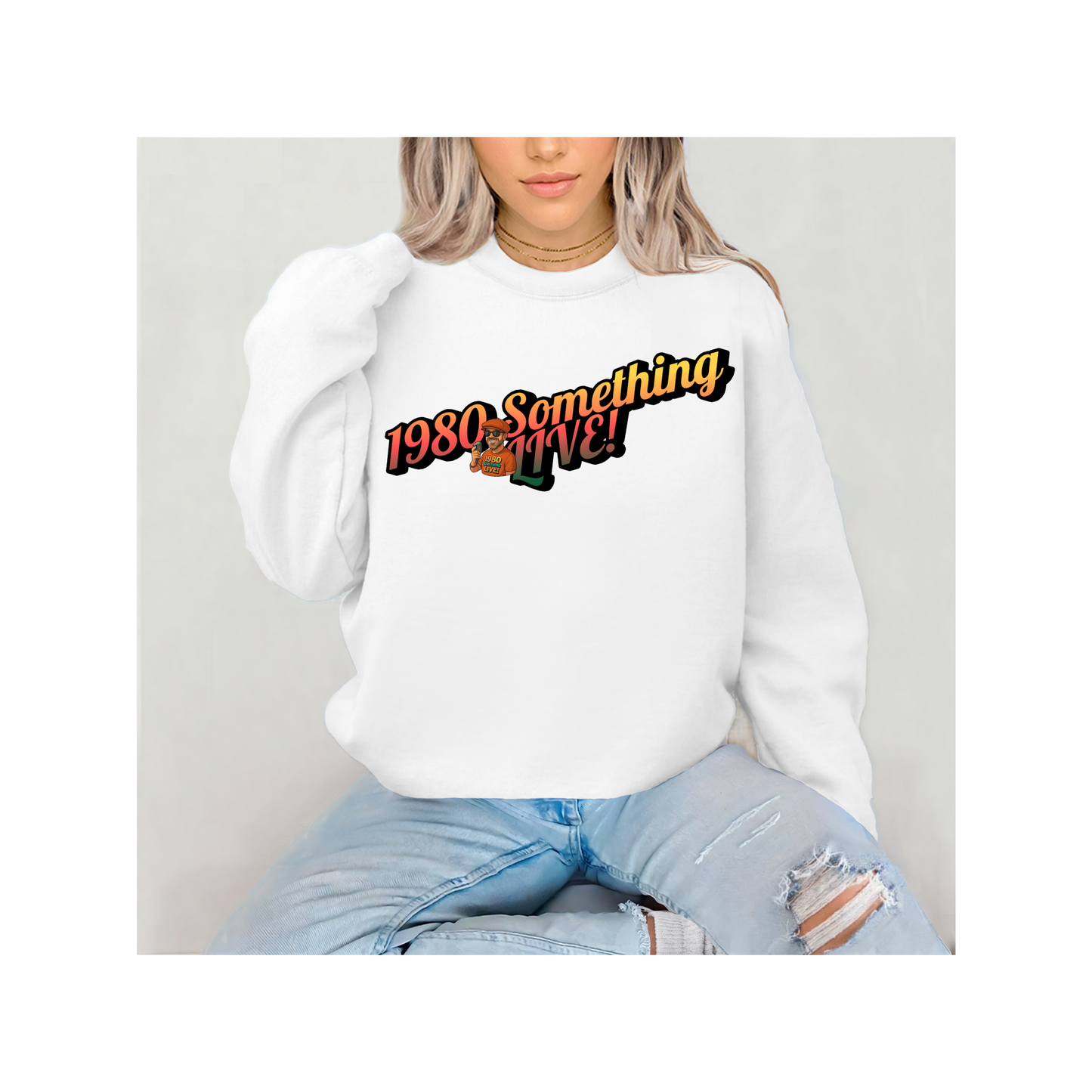 1980 Something LIVE! Retro Sweatshirt | Bold Gen X Energy You Can Wear
