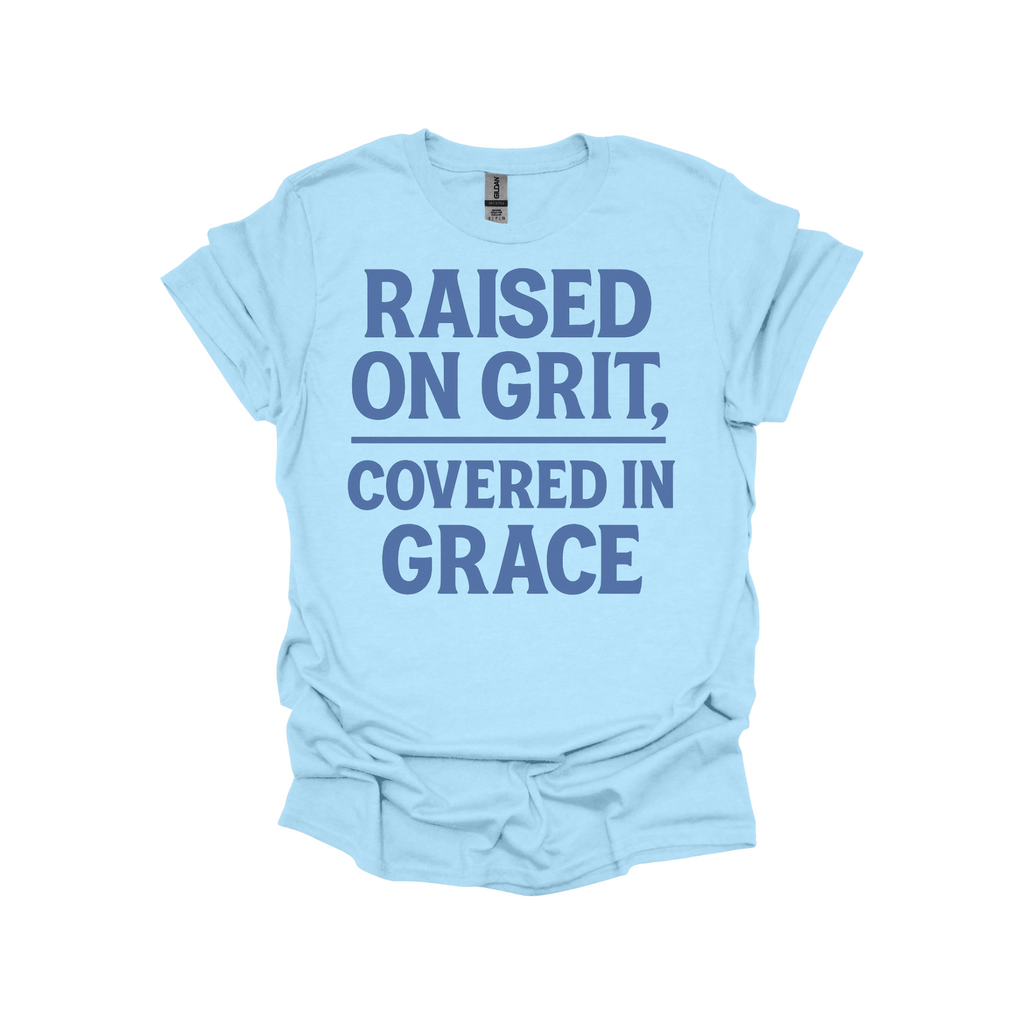 Raised on Grit, Covered in Grace – Faith-Based Statement Shirt for Strong Believers