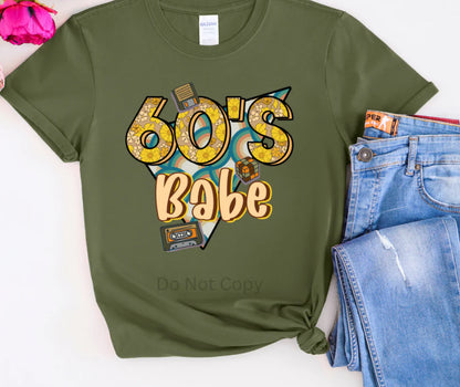 60's Babe - straight from the Generation X Era T-shirt