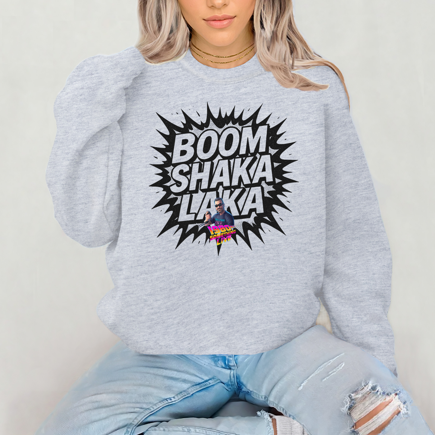 BOOM SHAKA LAKA Hoodie / Sweatshirt / T-shirt – Retro Gen X Energy with 1980 Something LIVE! Flair