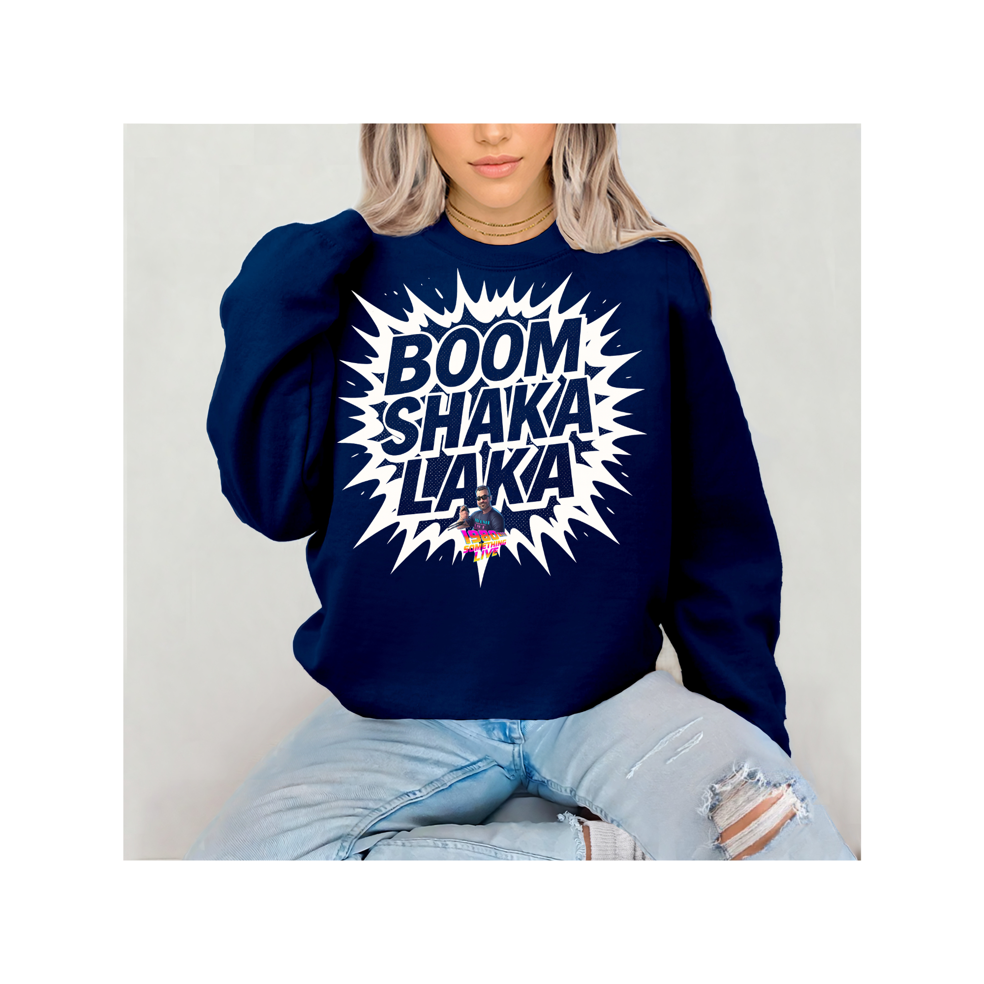 BOOM SHAKA LAKA Sweatshirt – Retro Gen X Energy with 1980 Something LIVE! Flair