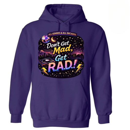 Don’t Get Mad Get R.A.D. | Retro Music Hoodie