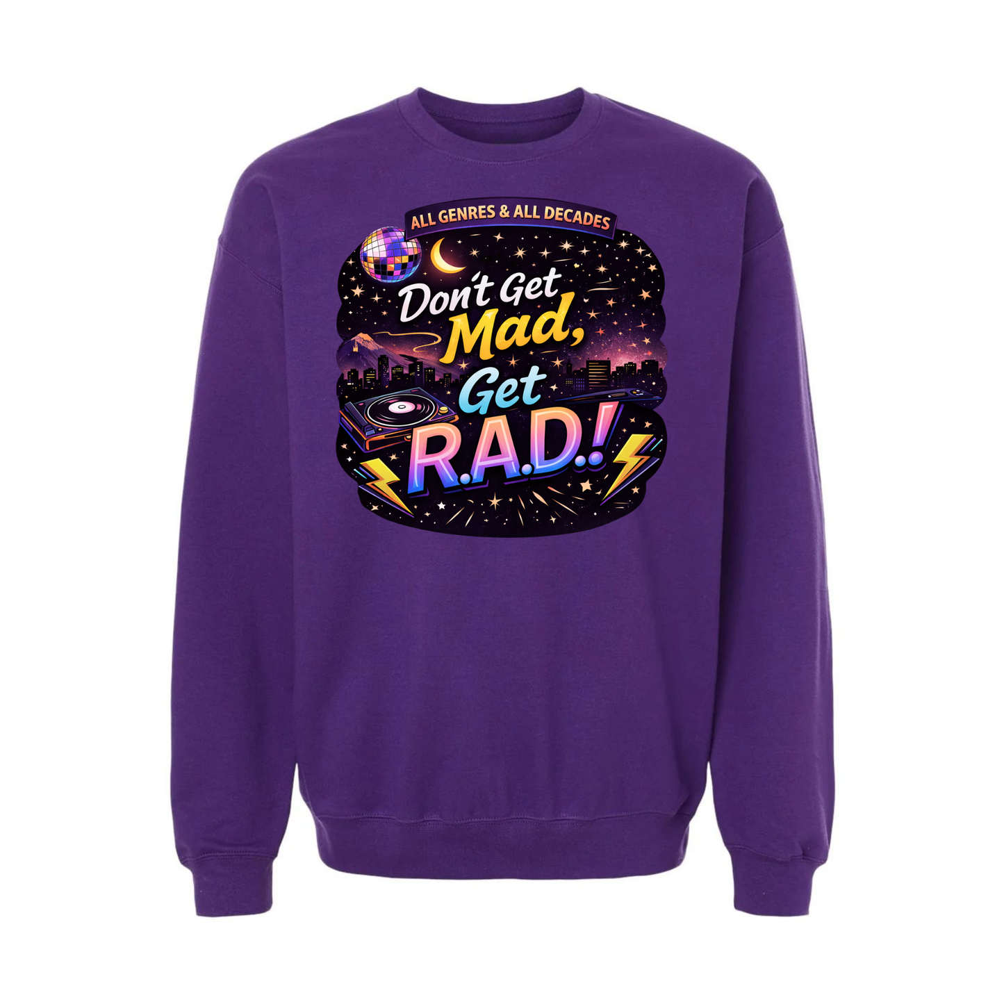 Don’t Get Mad Get R.A.D. | Retro Music Sweatshirt