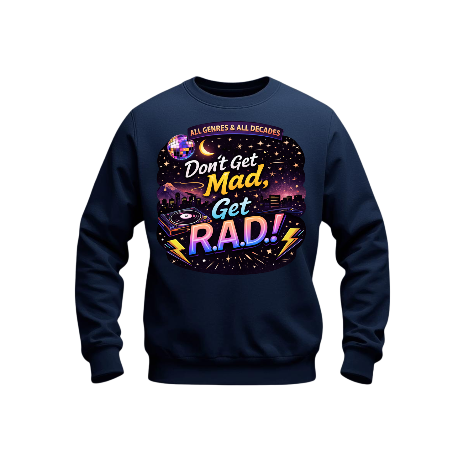 Don’t Get Mad Get R.A.D. | Retro Music Sweatshirt
