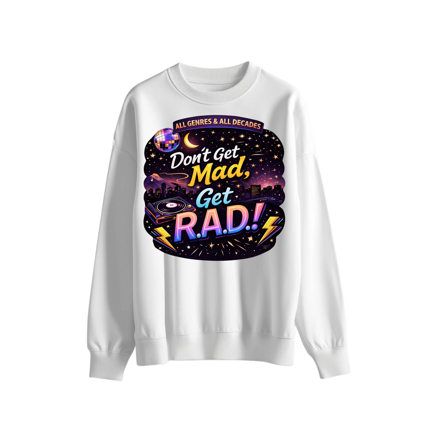 Don’t Get Mad Get R.A.D. | Retro Music Sweatshirt