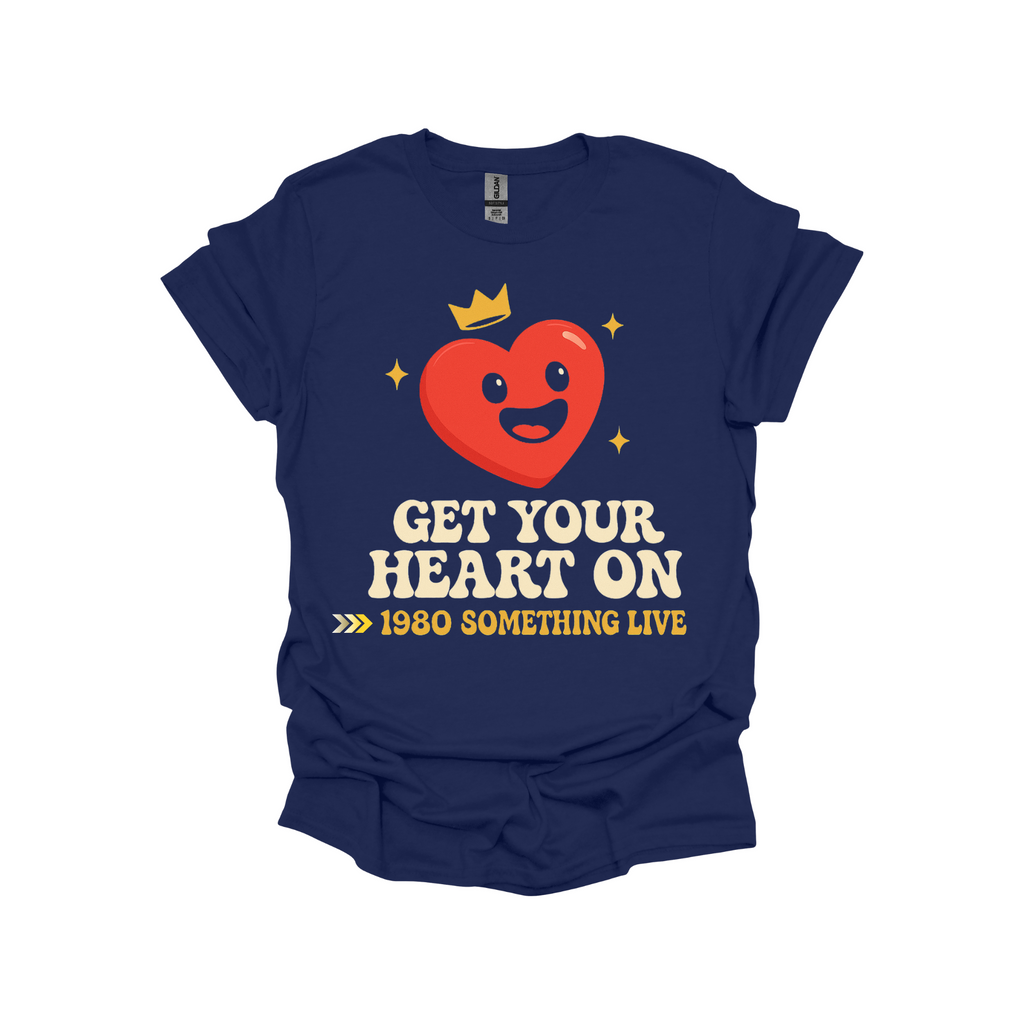 Get Your Heart On Graphic T-shirt  – Retro 1980s-Inspired Shirt with Bold Gen X Vibes