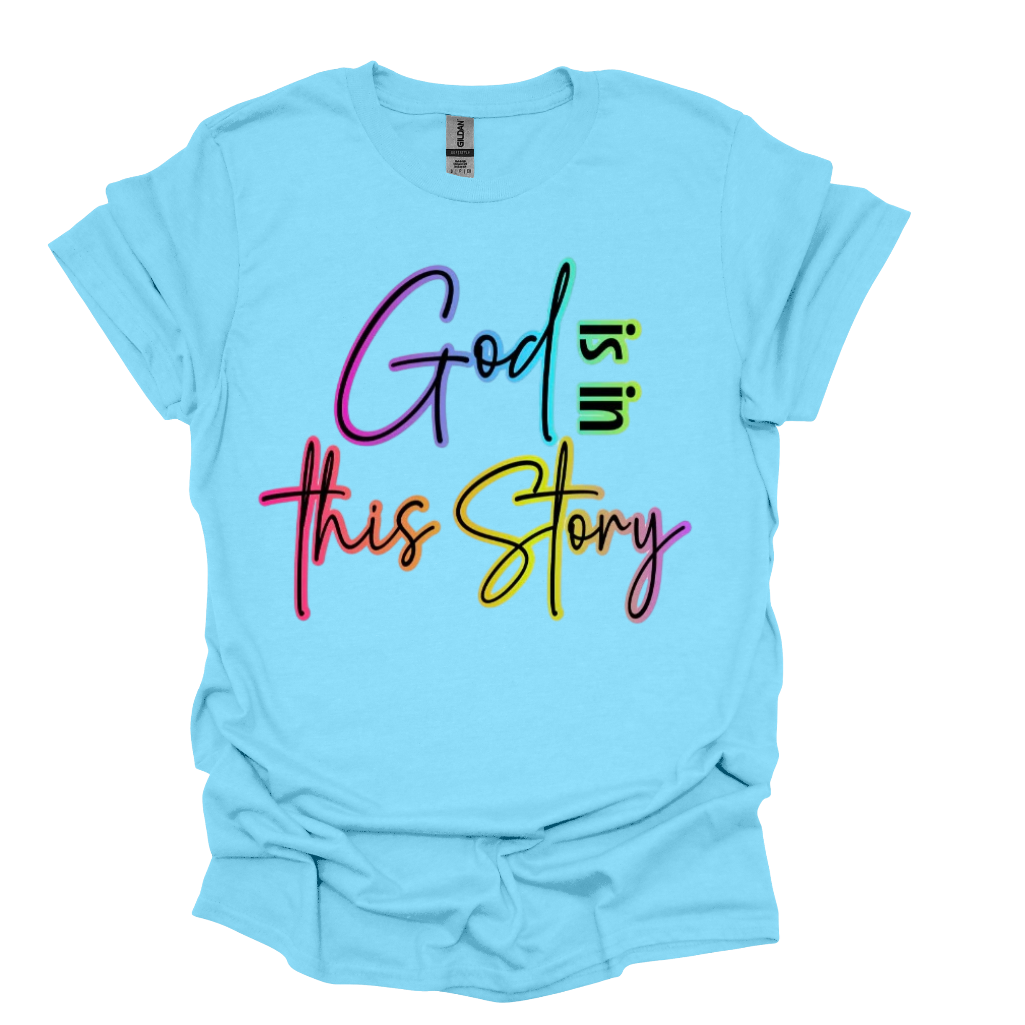 God Is In This Story – Multicolor Faith Tee