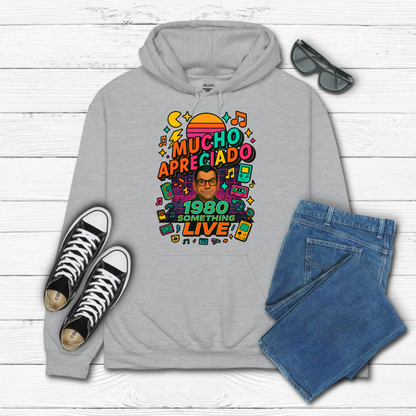 Mucho Apreciado – 1980 Something LIVE Family T-Shirt or Sweatshirt
