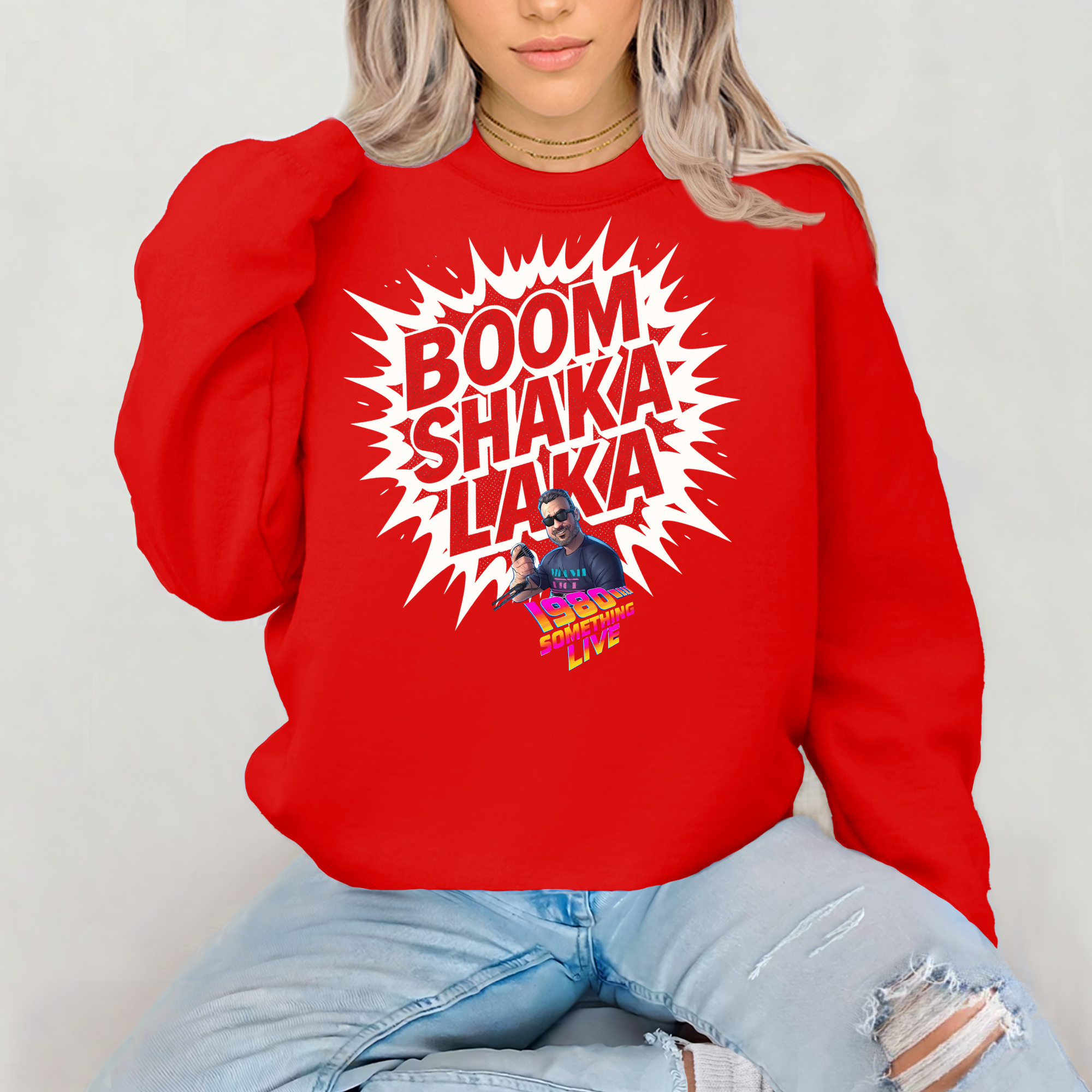 BOOM SHAKA LAKA Sweatshirt – Retro Gen X Energy with 1980 Something LIVE! Flair