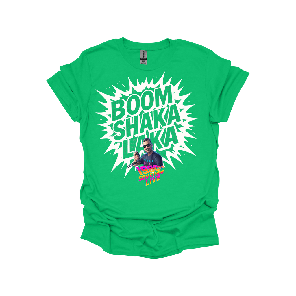 BOOM SHAKA LAKA T-shirt – Retro Gen X Energy with 1980 Something LIVE! Flair