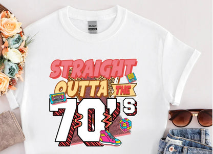 Straight Outta the 70’s Retro Graphic T-Shirt or Sweatshirt – Vintage Vibes for Proud 1970s Babies