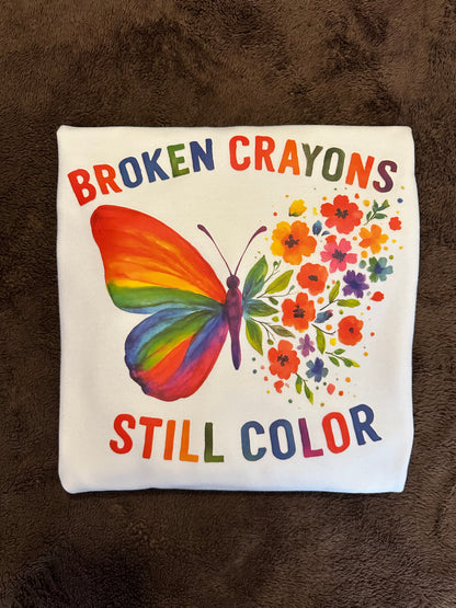 Broken Crayons Still Color Inspirational Butterfly & Flower T-shirt or Sweatshirt