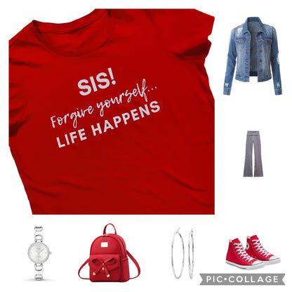 Sis Forgive Yourself Life Happens