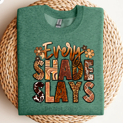 Every Shade Slays Graphic T or Sweatshirt
