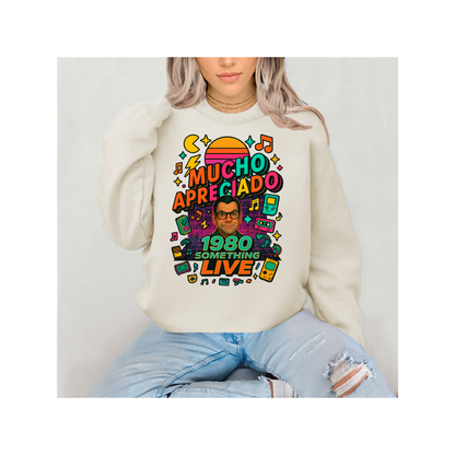 Mucho Apreciado – 1980 Something LIVE Family T-Shirt or Sweatshirt