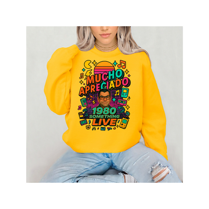 Mucho Apreciado – 1980 Something LIVE Family T-Shirt or Sweatshirt