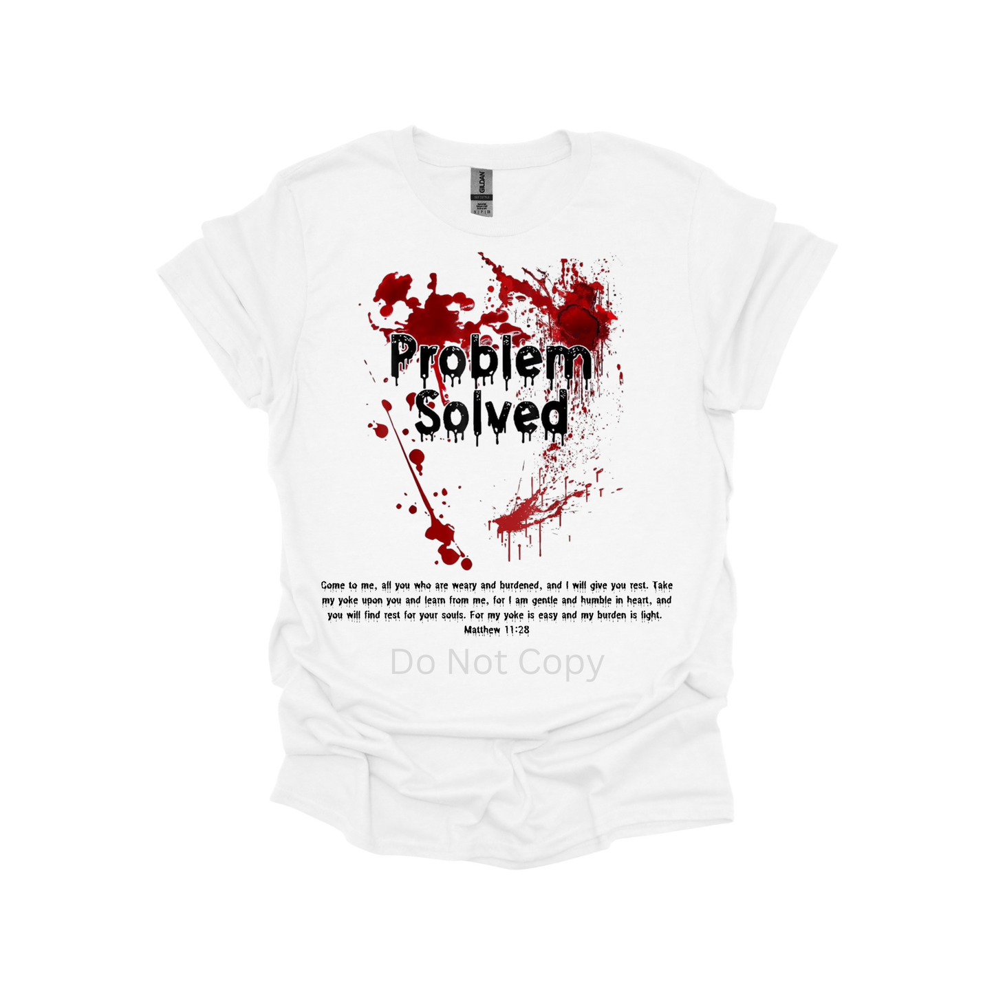 Problem Solved DTF Transfer ONLY - This is NOT a T-Shirt