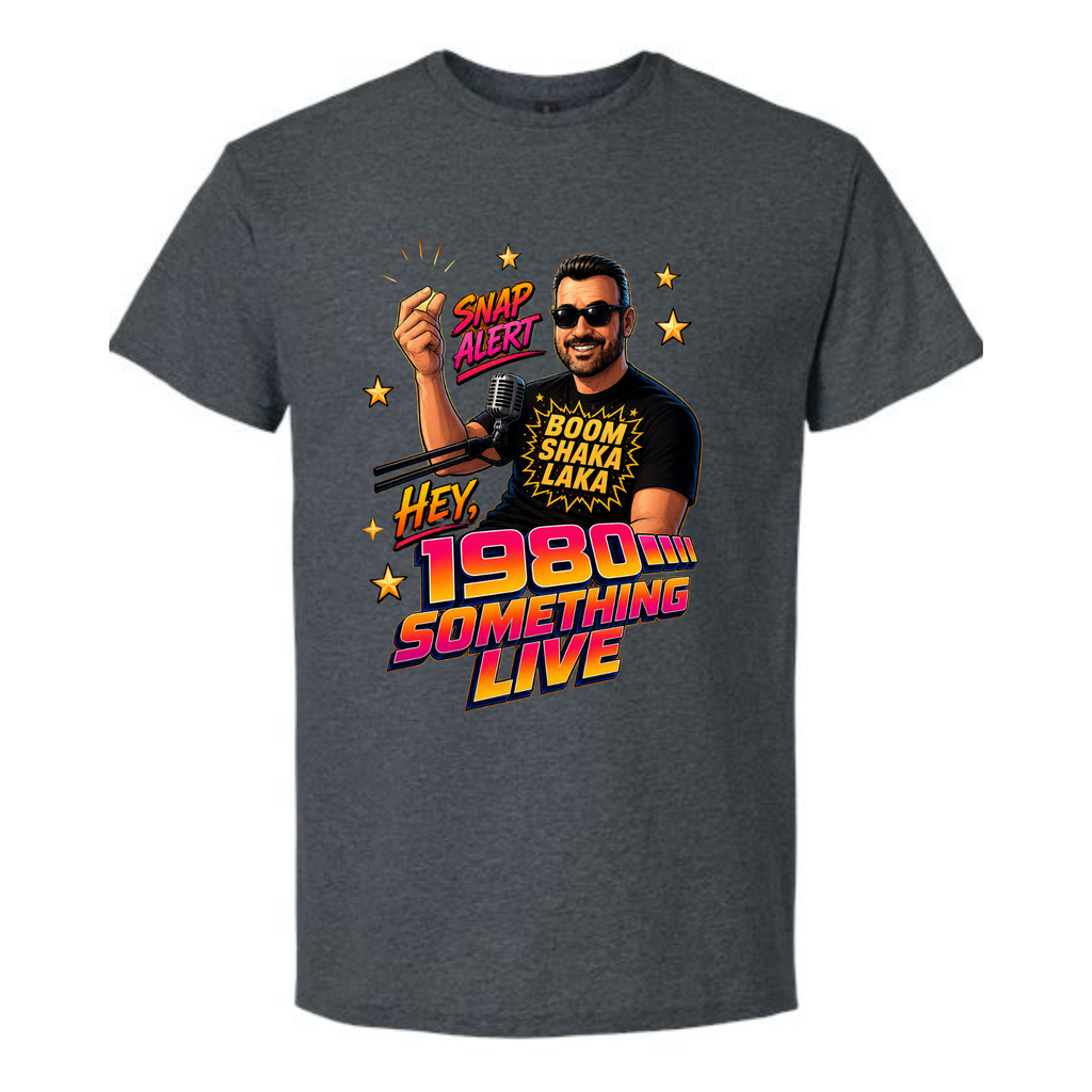 1980 Something LIVE Snap Alert T-Shirt | Retro Gen X Radio Host Graphic Tee