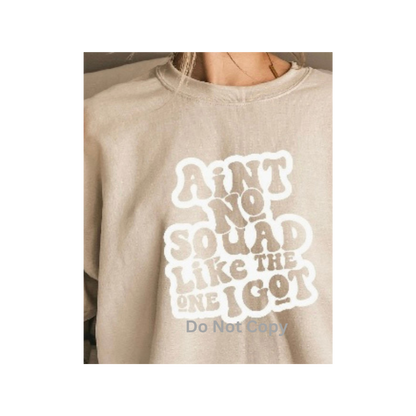 Ain't No Squad Like The One I Got