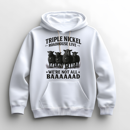 We’re Not All BAAAAAAAD – Triple Nickel Roadhouse Live Black Sheep Hoodie