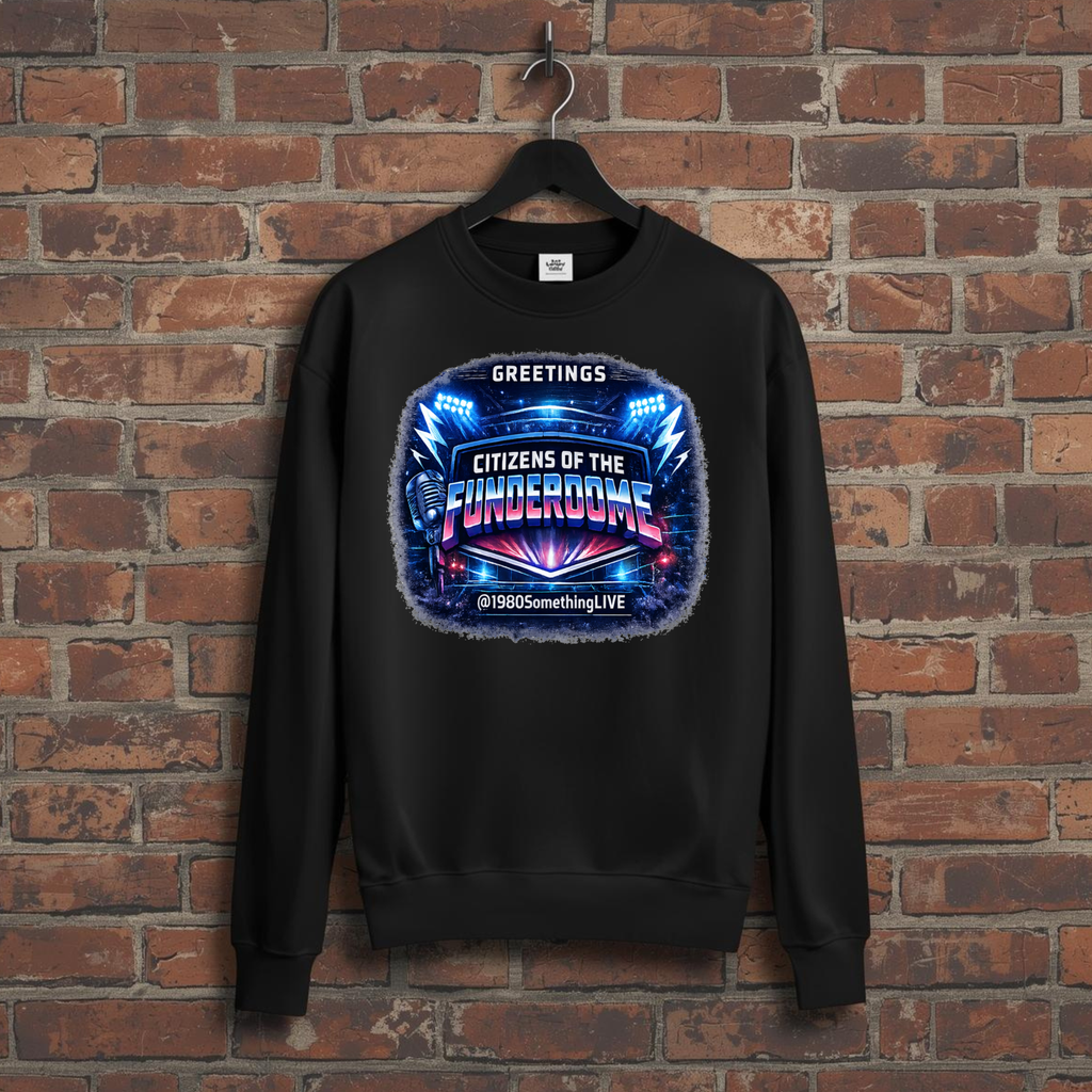 Greetings, Citizens of the Funderdome | 80s Retro Sweatshirt by 1980SomethingLIVE
