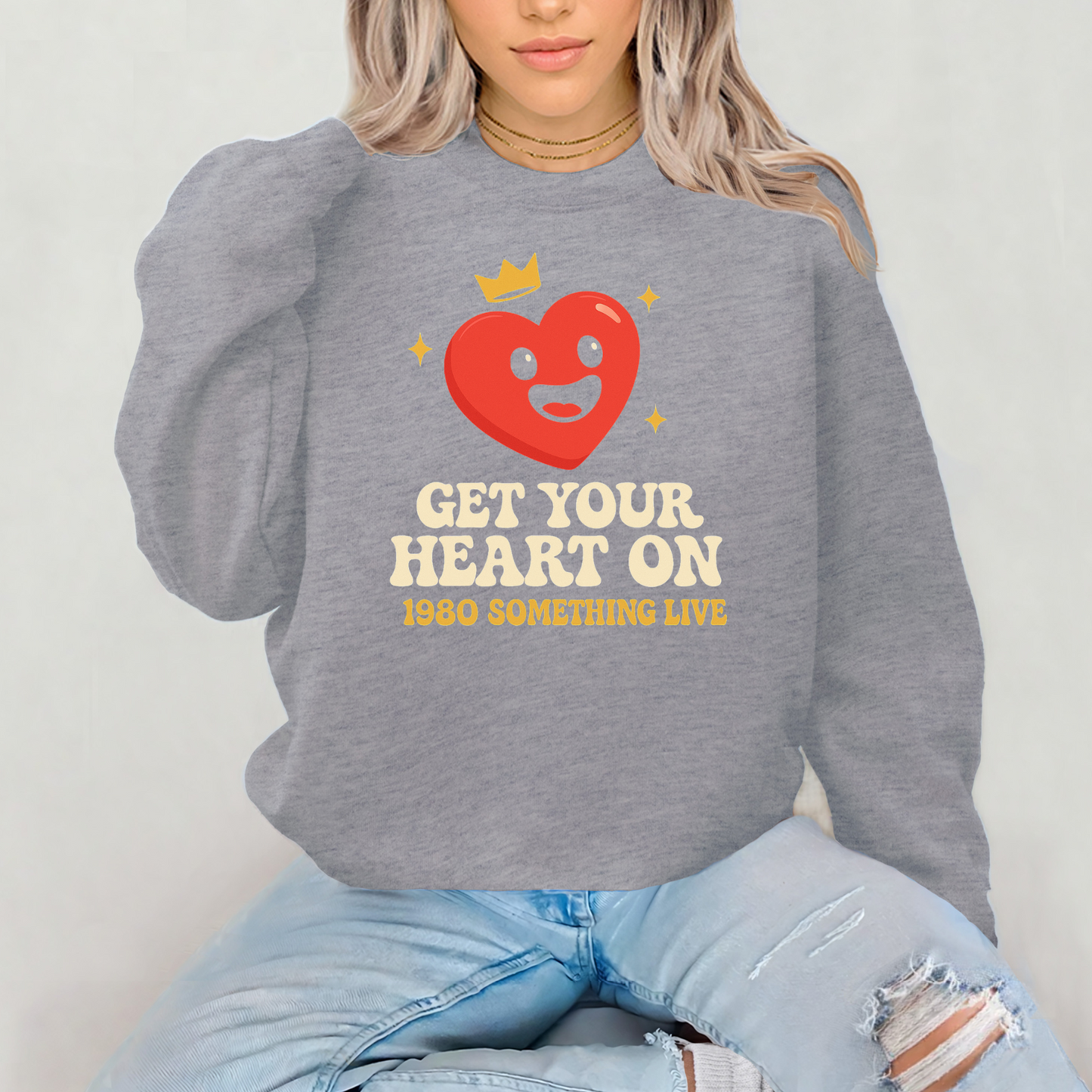 Get Your Heart On Graphic Sweatshirt  – Retro 1980s-Inspired Shirt with Bold Gen X Vibes