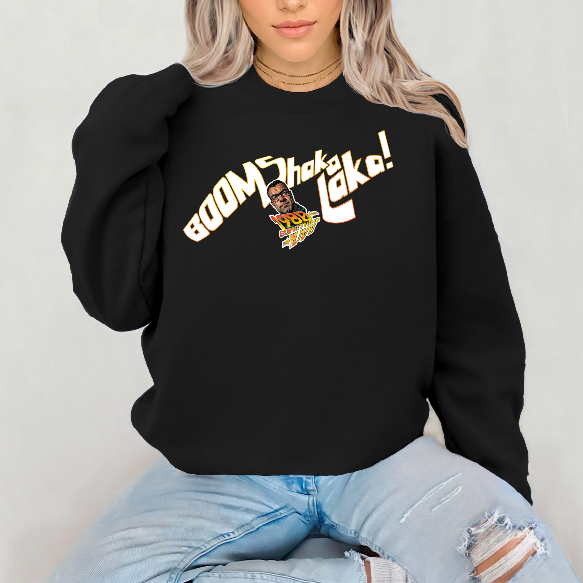 Boom Shaka Laka T-shirt or Sweatshirt