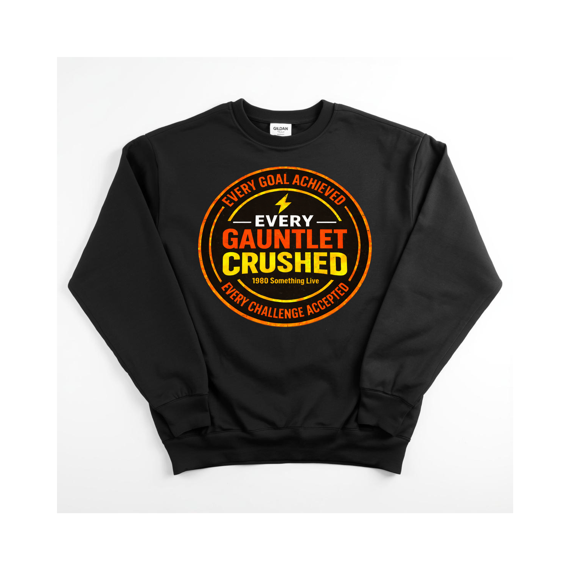 Every Gauntlet Crushed – Gen X Motivational Crewneck Sweatshirt | 1980 Something Live
