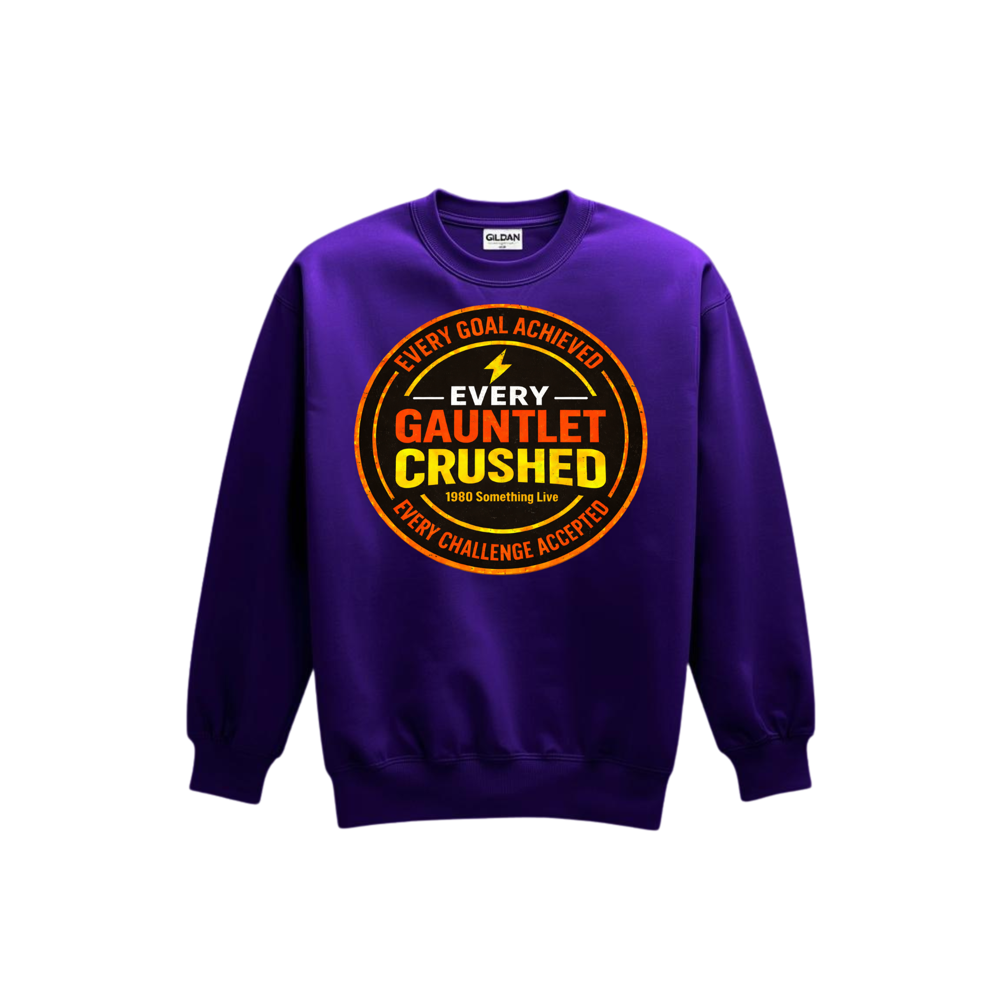 Every Gauntlet Crushed – Gen X Motivational Crewneck Sweatshirt | 1980 Something Live