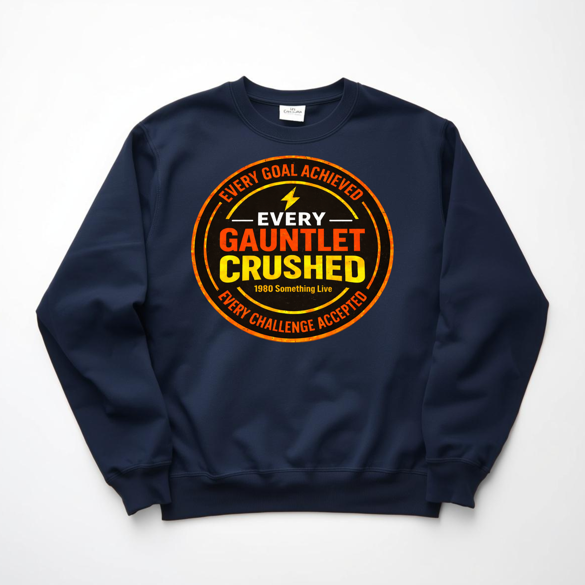 Every Gauntlet Crushed – Gen X Motivational Crewneck Sweatshirt | 1980 Something Live