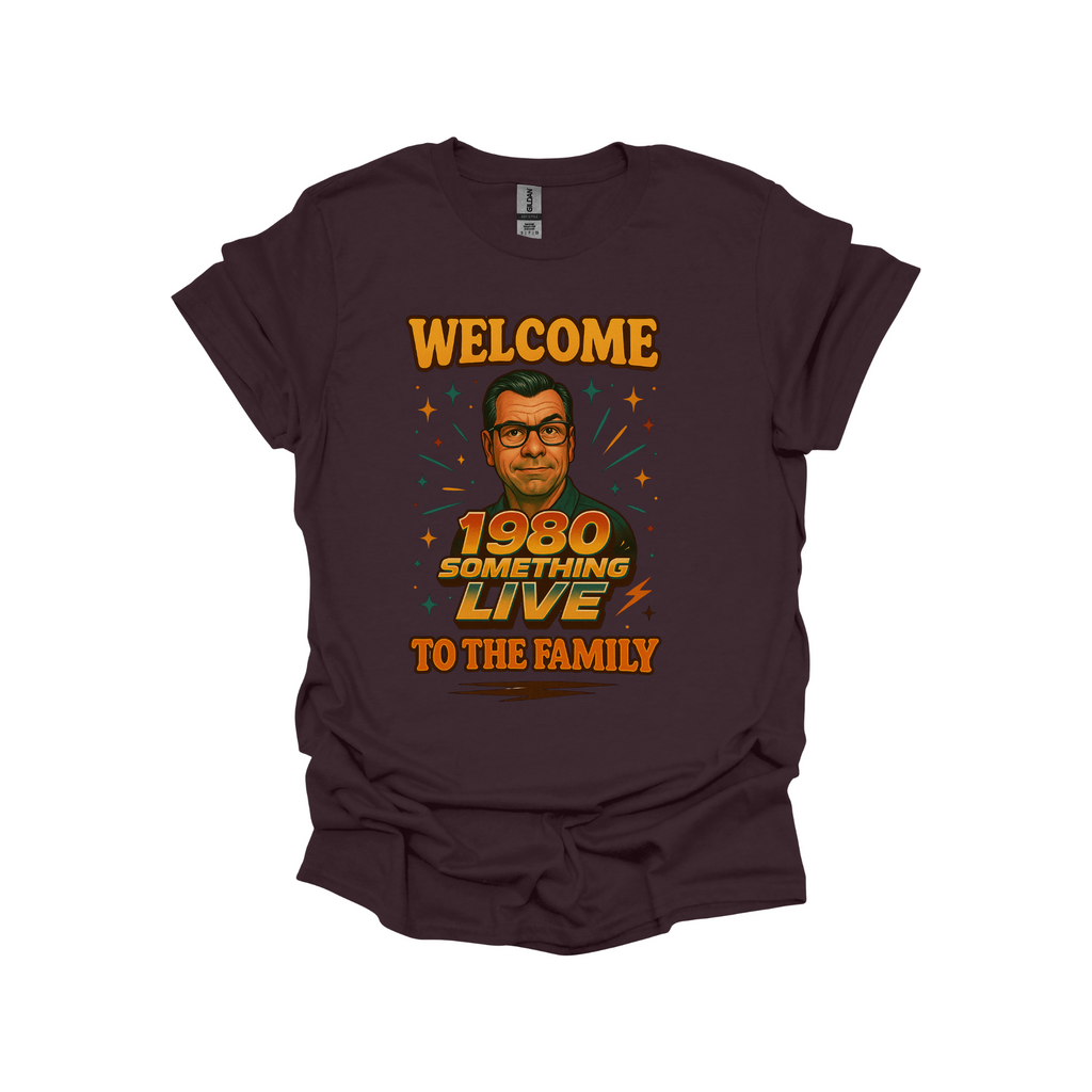 1980 Something LIVE “Welcome to the Family” Retro T-Shirt or Sweatshirt