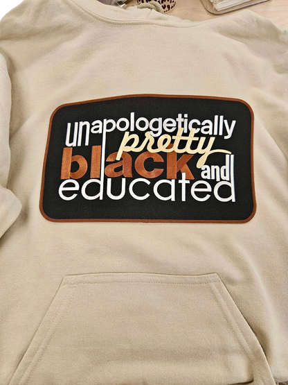 Unapologetically Pretty Black and Educated Graphic Sweatshirt