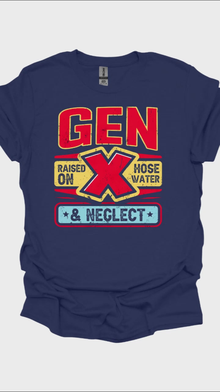 Gen X T-Shirt – Raised on Hose Water & Neglect | Funny Retro Graphic Tee for Generation X